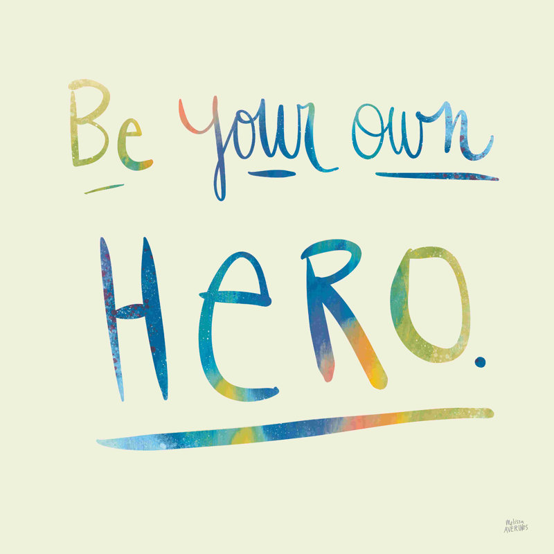 "Be your propre héros coloré" par Melissa Averinos, art textuel, H 30 po x l 30 po, Toile tendue