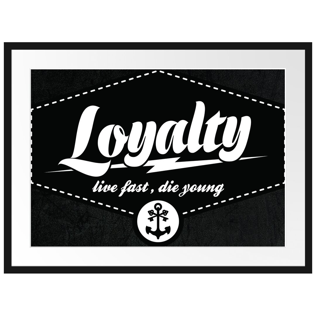 Gerahmtes Poster Loyalty Black