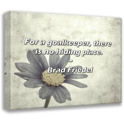 Citation artistique «Pour un gardien de but, il n'y a pas de cachette». Toile tendue par Brad Friedel