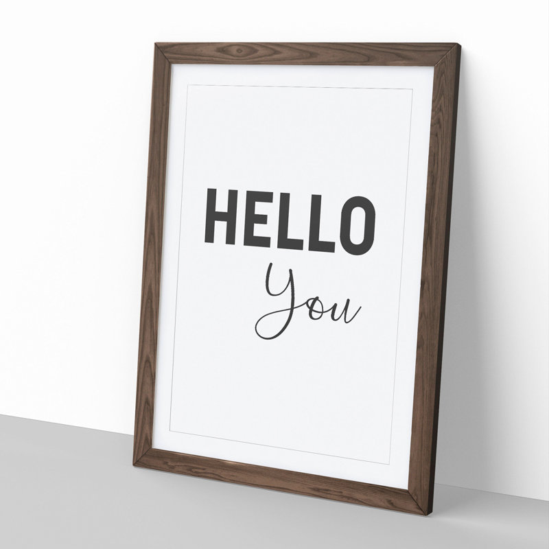 Hello You - Picture Frame Typography, 36cm H x 27cm W x 2cm D, Walnut Framed