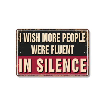 I Wish More People Were Fluent In Silence 13 Inch x 20 Inch Plastic Sign
