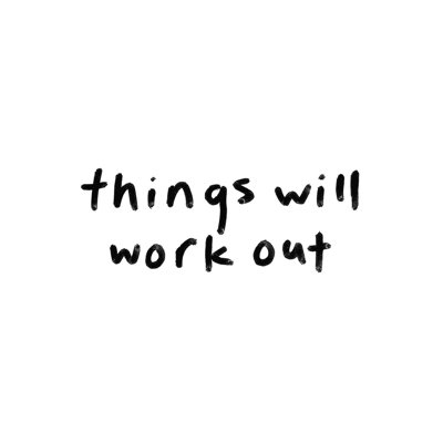 Things Will Work Out