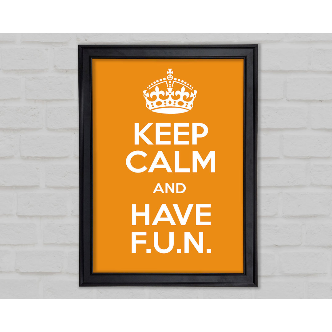 Mädchenzimmer Zitat Keep Calm Fun Orange Gerahmter Druck 9942