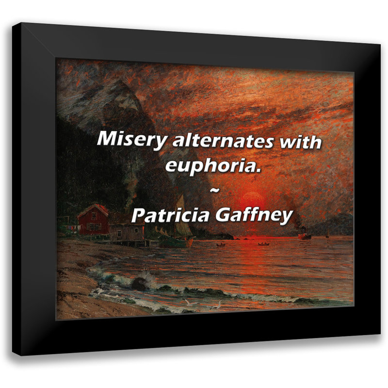 Citation de Patricia Gaffney: La misère alterne avec l'euphorie.