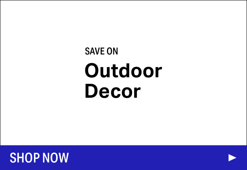 Save On Outdoor Decor