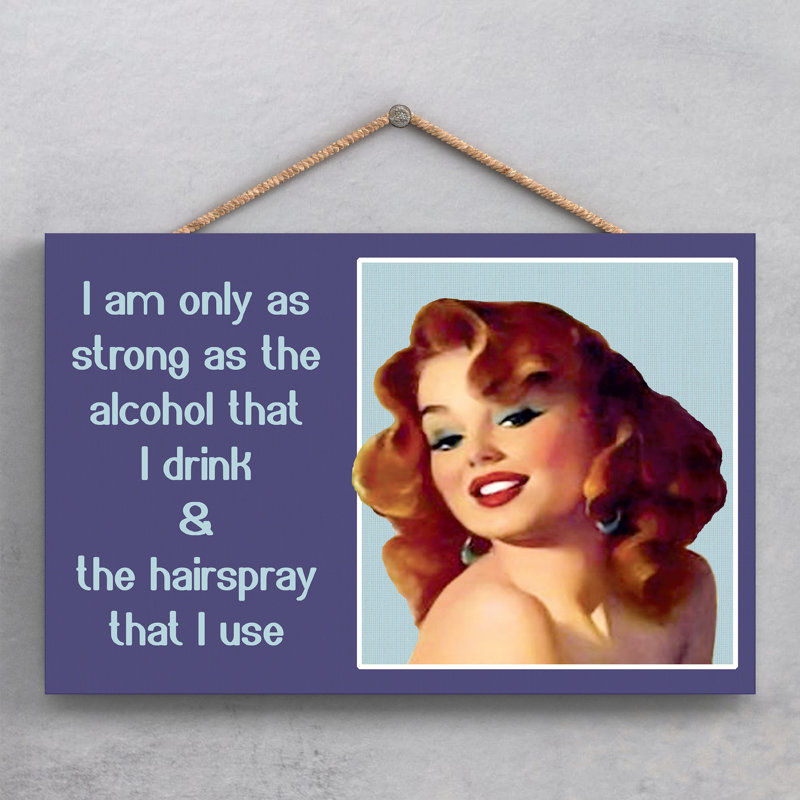 Strong As Hairspray - Print on MDF