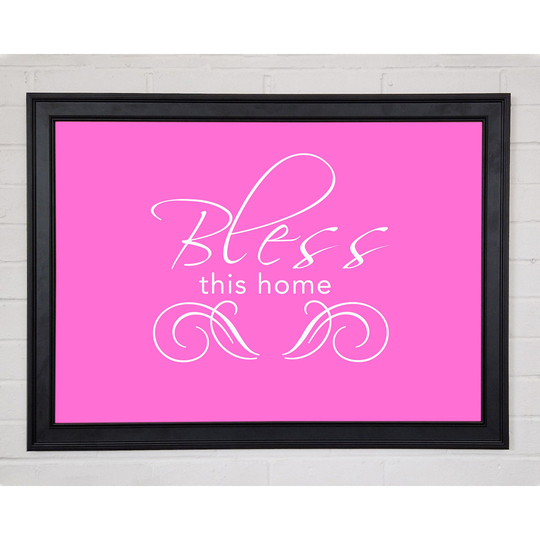 Gerahmtes Poster Home Quote Bless This Home in kräftigem Rosa