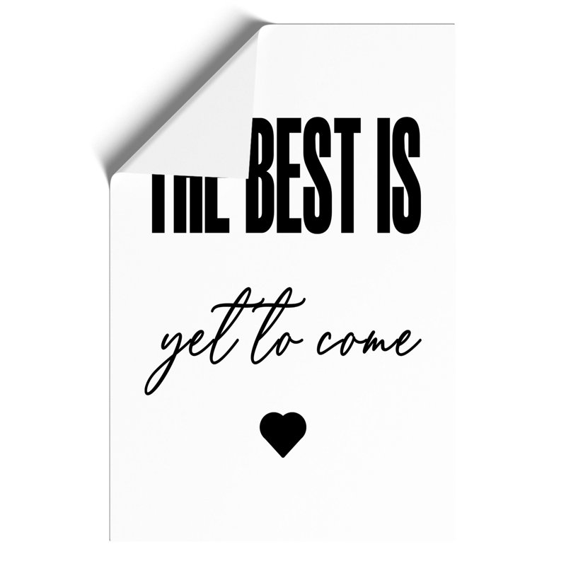 The Best Is Yet to Come - Frameless Print, 84cm H x 59cm W x 0.1cm D