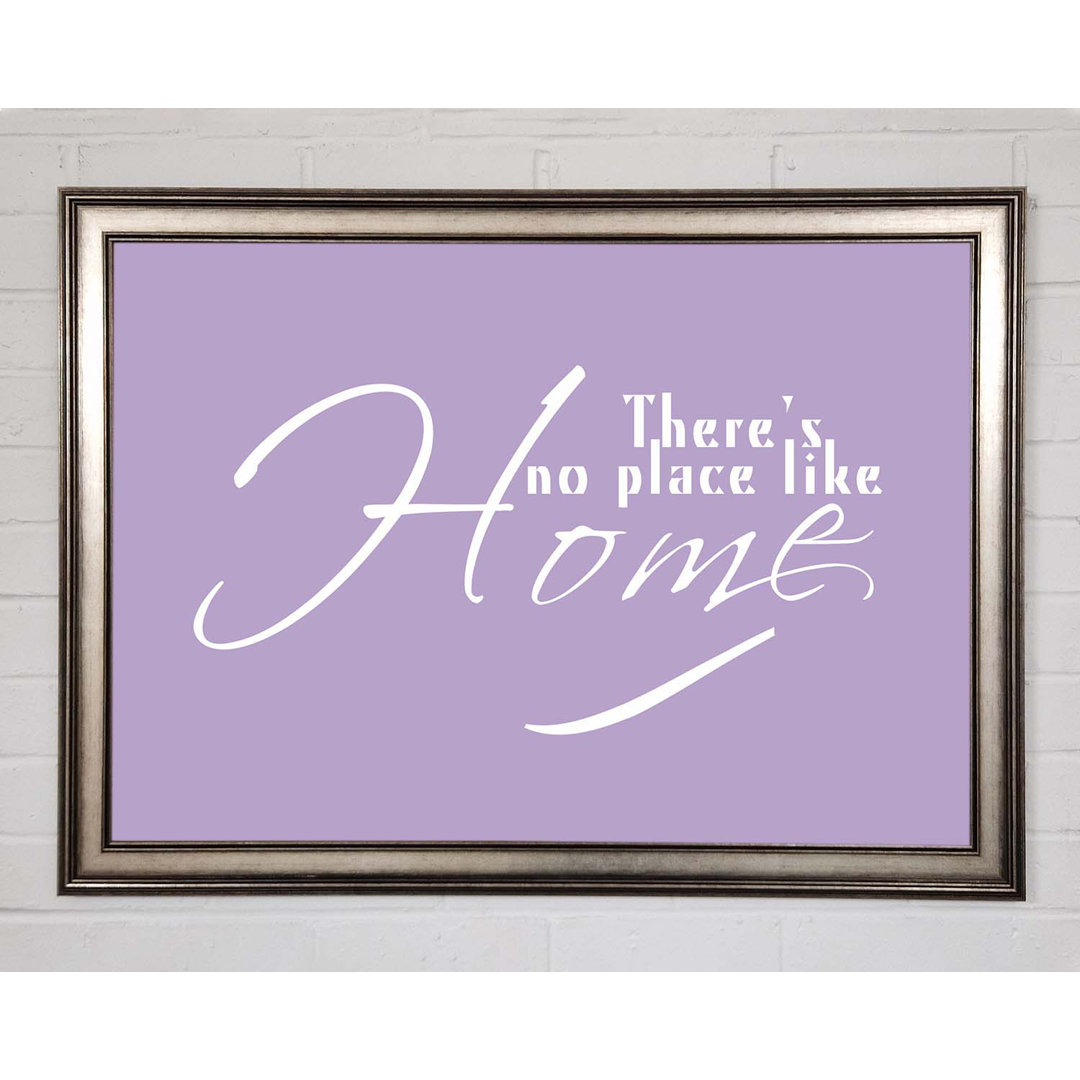 Home Quote Theres No Place Like Home - Einzelne Bilderrahmen Kunstdrucke