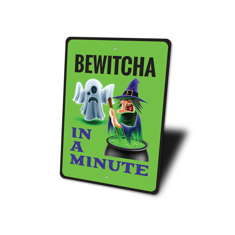 Enseigne en aluminium Bewitcha In A Minute, H 14 po x l 10 po x P 0,04 po