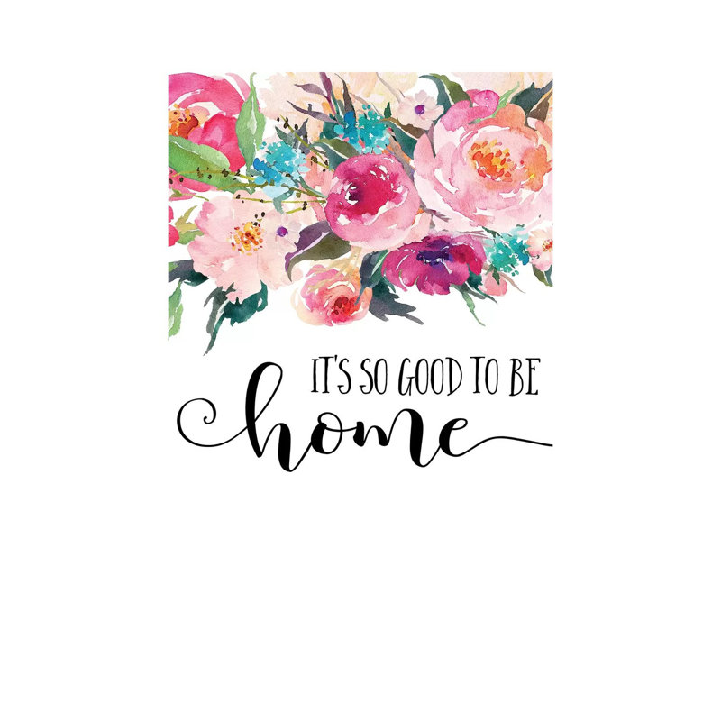«It's So Good to be Home» par Eden Printables - impression sur toile tendue, H 26 po x l 18 po x 1,5 po