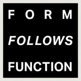 Form Follows Function Print