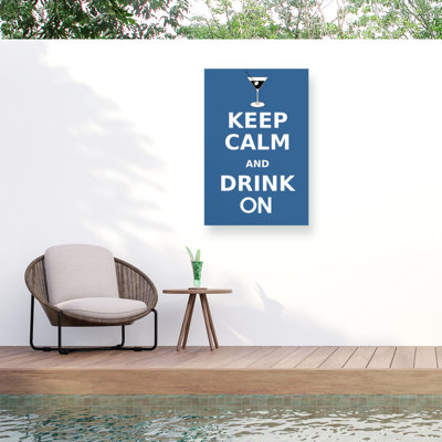 Marcus Jules Keep Calm And Drink On Outdoor  Canvas