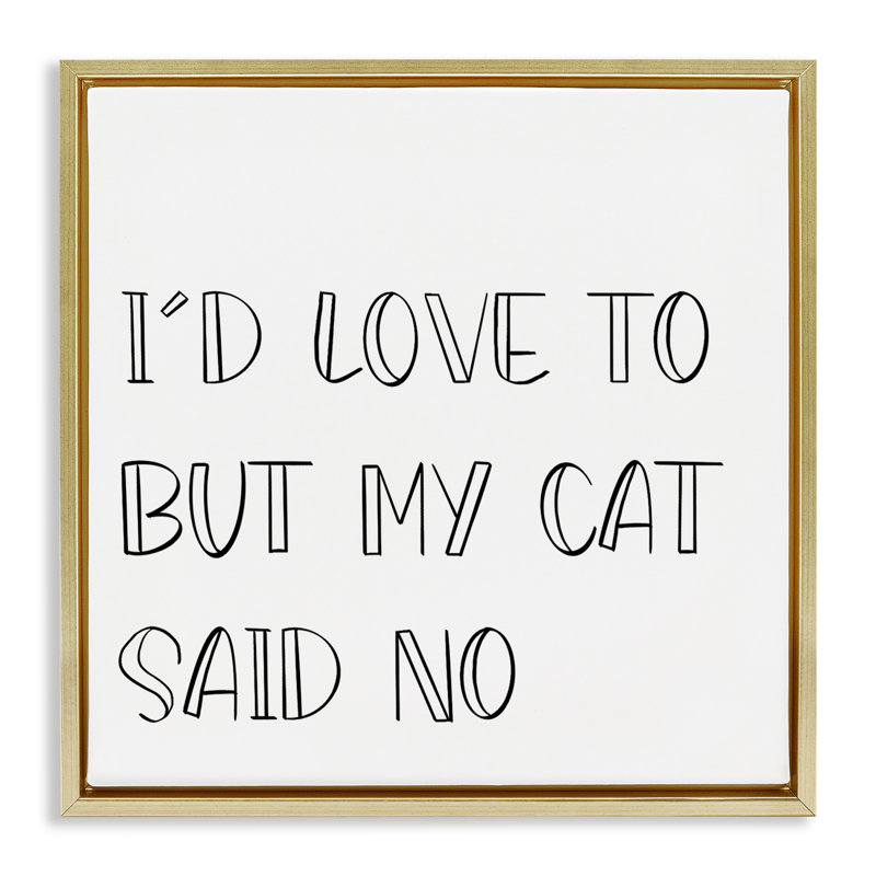«My Cat Said No Froater Floater», art mural sur toile par SD graphiques Studio, H 25 po x l 25 po