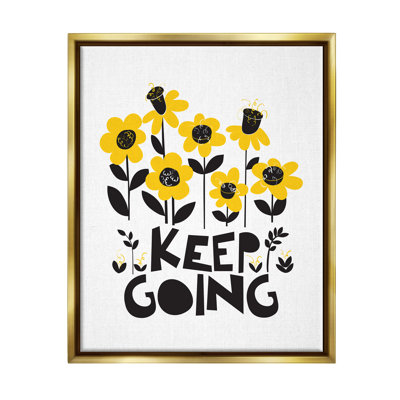 " Keep Going Yellow Flowers " by Pragya Kothari