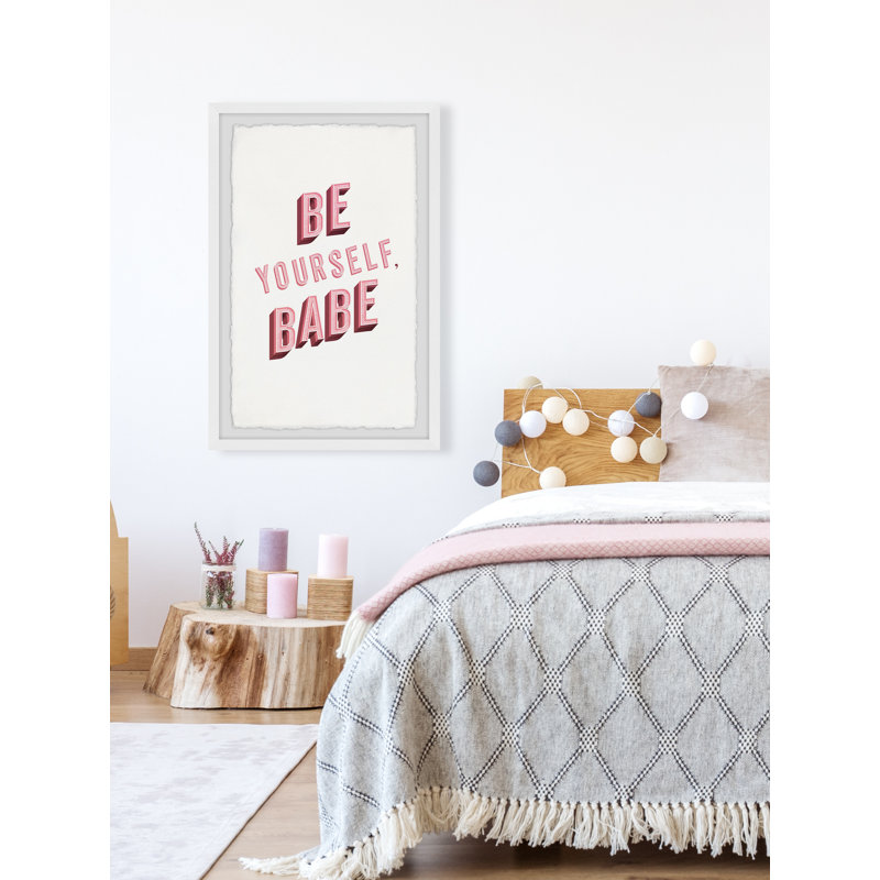«Be Yourself Babe II», reproduction d'art textuel sur papier encadré, H 24 po x l 16 po x P 1,5 po