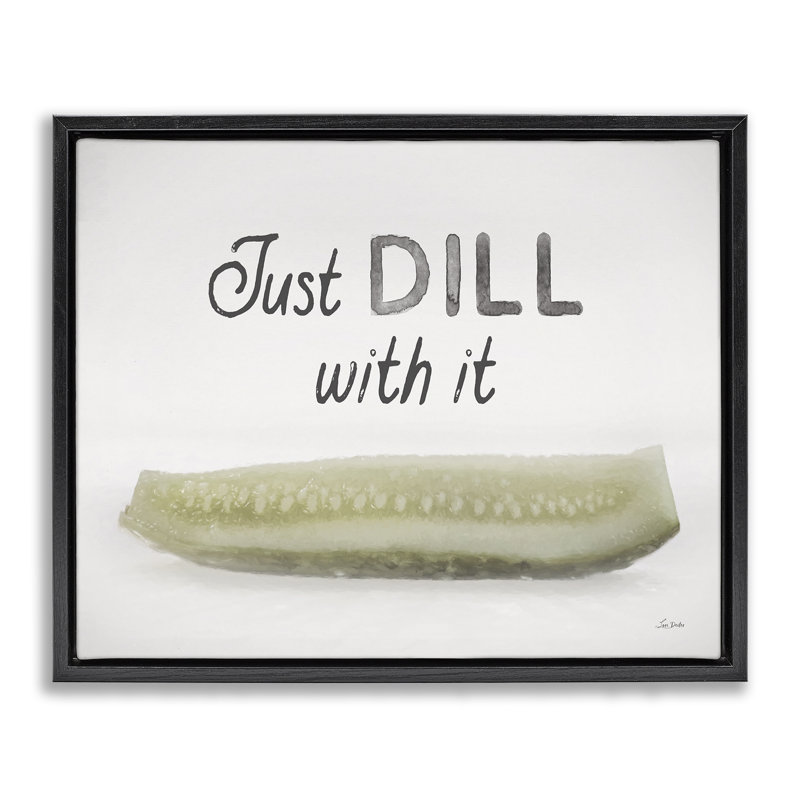 «Just Dill With It Floater», art mural sur toile par Lori Deiter, Cadre flottant noir de jais, H 25 po x l 31 po