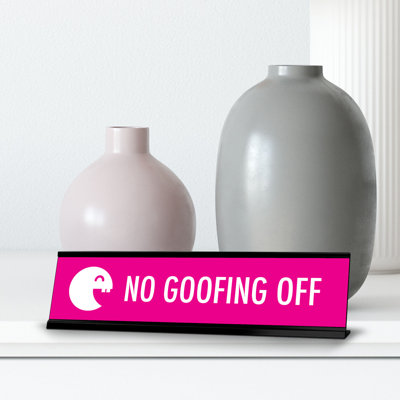 «No Goofing Off»