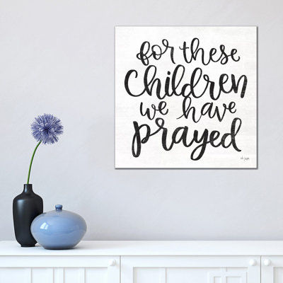 For These Children We Have Prayed 1 Piece Wrapped Canvas Wall Art
