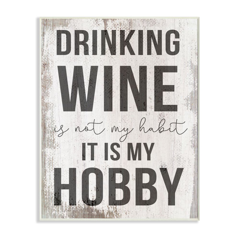 «Dr potable Wine Is My Hobby» par Michael Mullan - impression, H 19 po x l 13 po, Bois