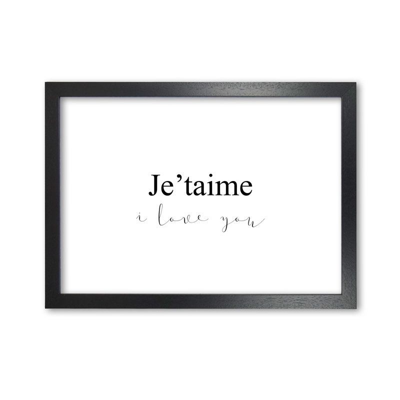 Je'taime - Print, Black Grain Frame, 85 cm H x 60 cm W x 5 cm D