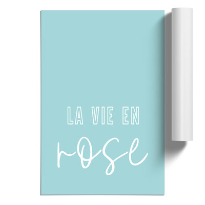 La Vie En Rose - Frameless Print