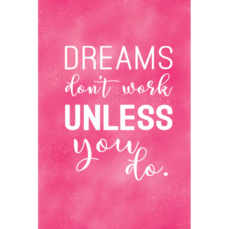 Dreams Don''t Work Unless You Do Pink Full - Wrapped Canvas Print, 46cm H x 30cm W x 3.8cm D