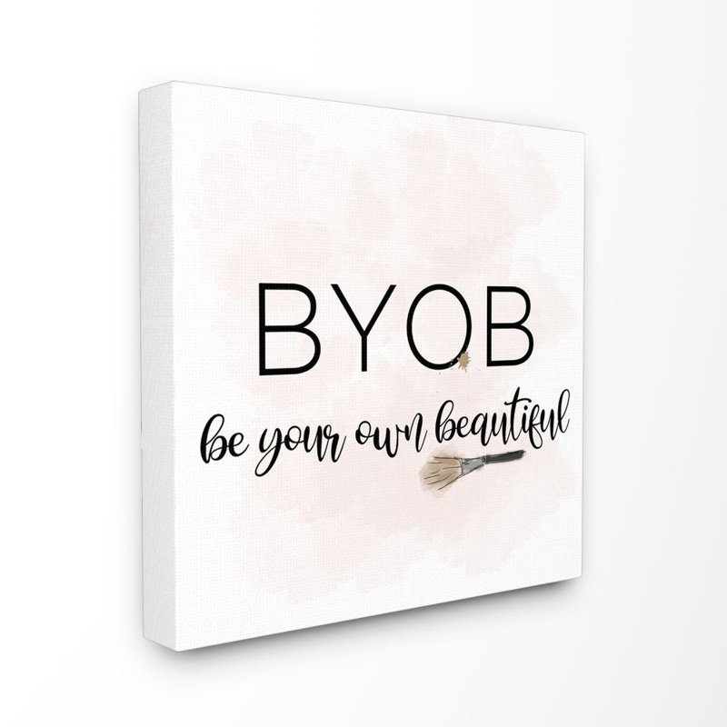 «Byob Be Your Own Beautiful», reproduction, H 17 po x l 17 po x P 1,5 po, Toile tendue