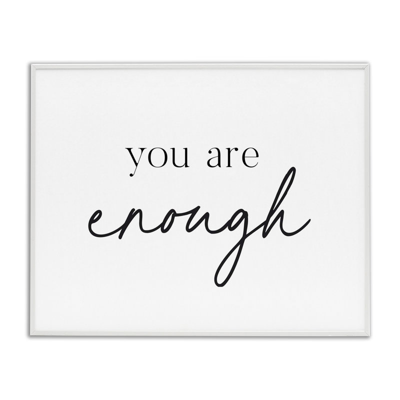 «You Are Enough Sentiment», estampe numérique giclée par lettré et doublé, H 24 po x l 30 po