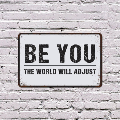 Be You The World Will Adjust 8 Inch x 12 Inch Plastic Sign