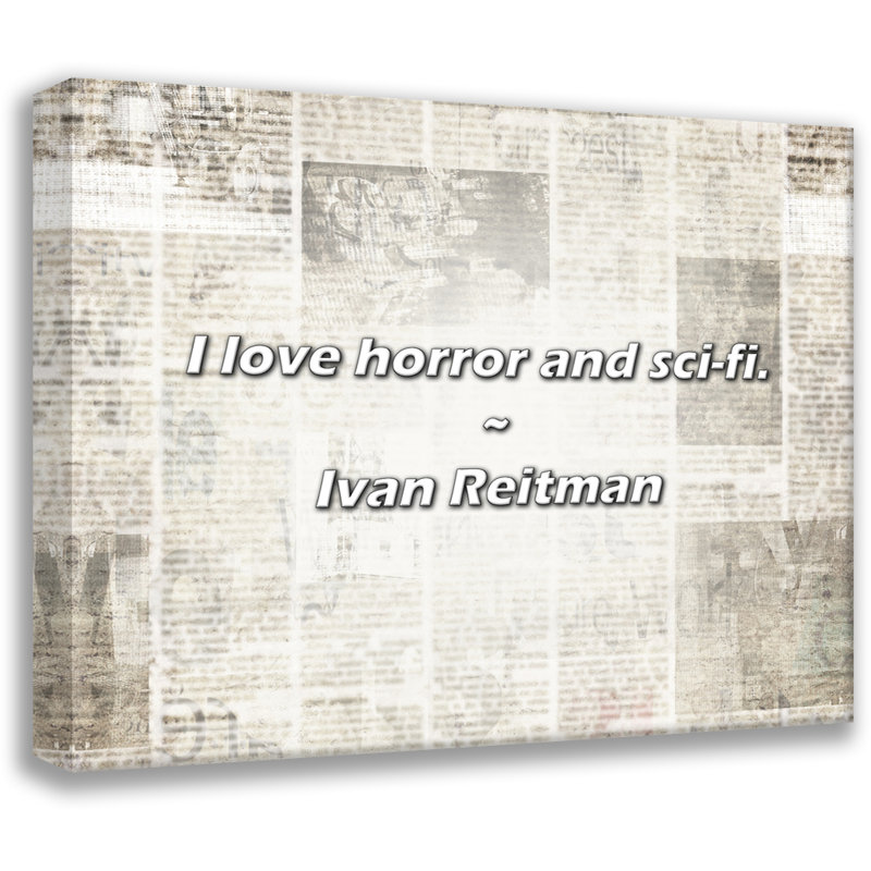 Citation artistique «I love horror and sci-fi». Toile tendue par By Reitman, H 40 po x l 28 po