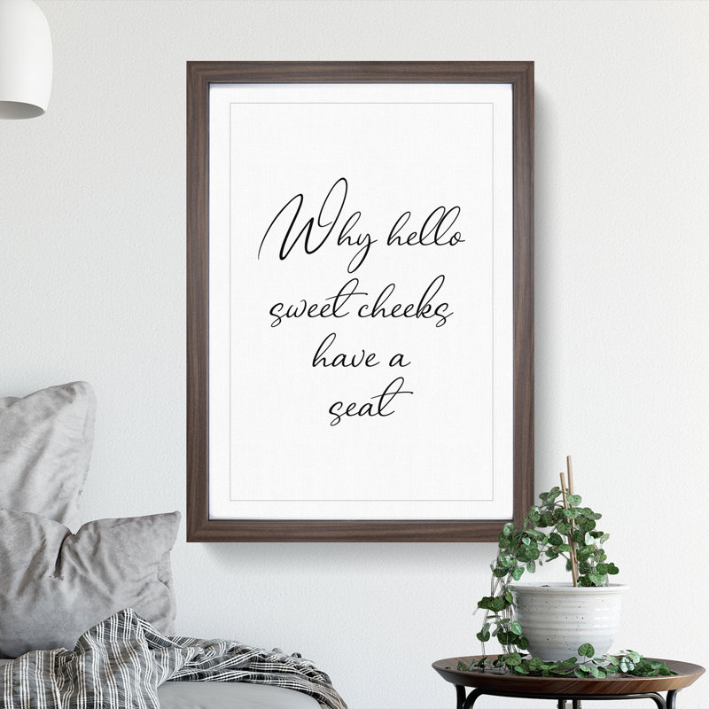 Why Hello Sweet Cheeks - Framed Print, 90cm H x 65cm W x 2cm D, Walnut