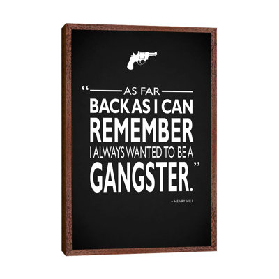 Goodfellas Be A Gangster by Mark Rogan - Print on Canvas