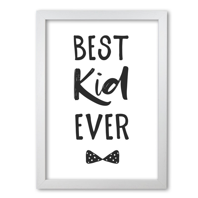 Best Kid Ever - Rectangle Print, White Grain Frame, 42 cm H x 30 cm W x 5 cm D