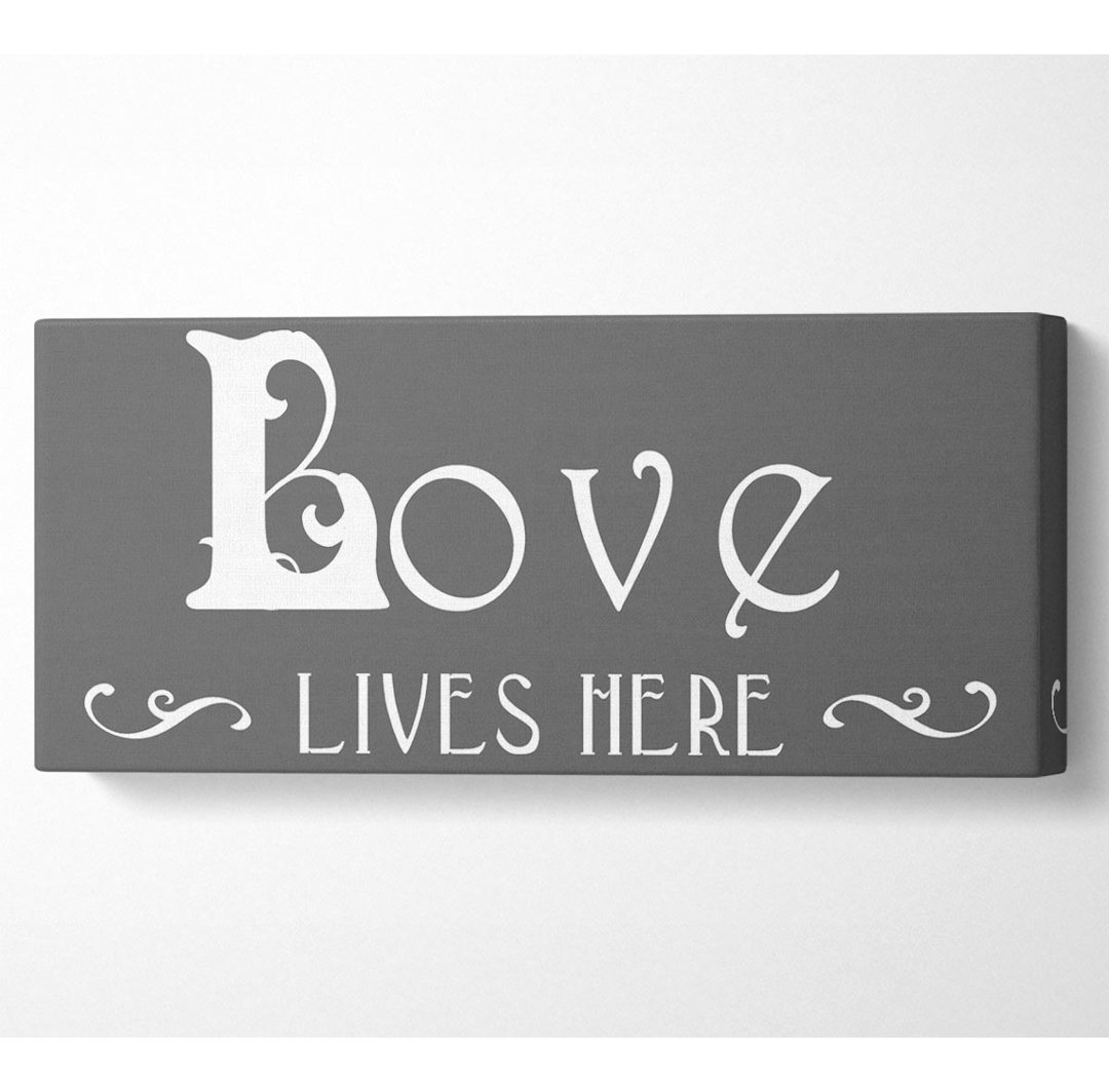 Love Quote Love Lives Here Vines Grey - Leinwanddrucke auf Leinwand