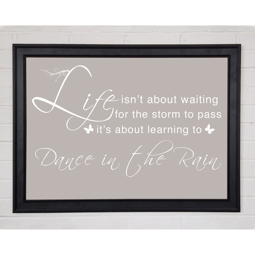 Life Isnt About Waiting Beige Gerahmter Druck 10647