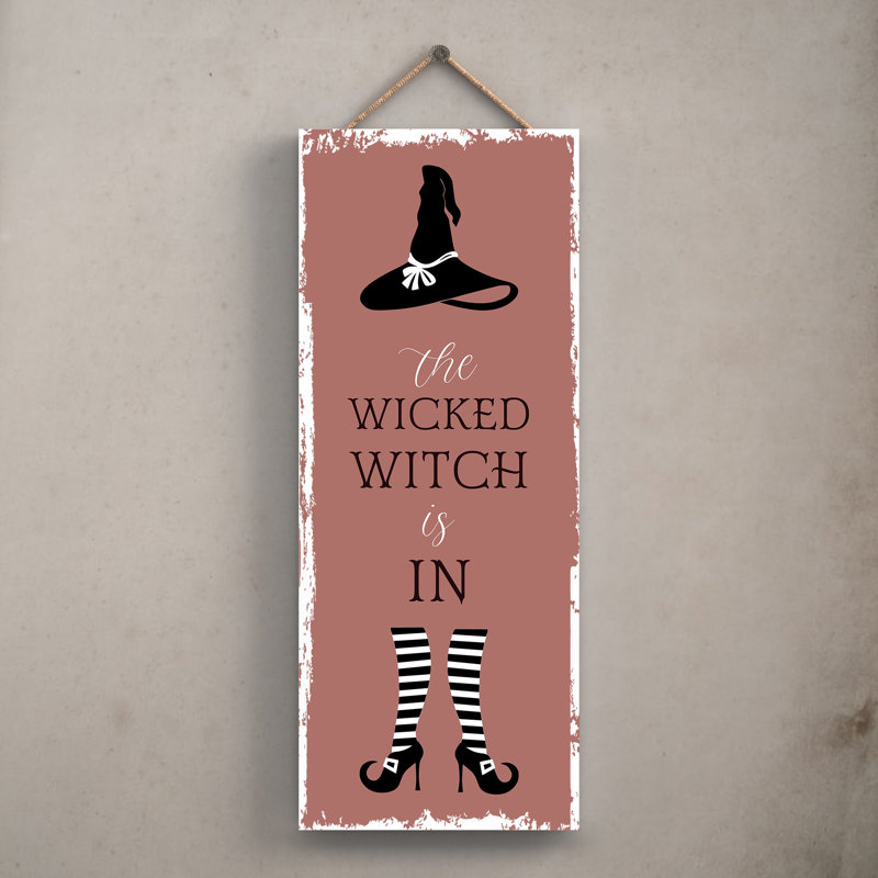 The Wicked Witch Wooden Plaque