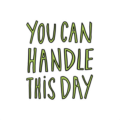 «You Can Handle This Day», impression