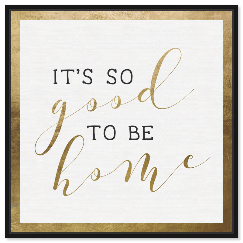 Good to be Home Gold - reproduction d'art textuel, Toile tendue, H 40 po x l 40 po