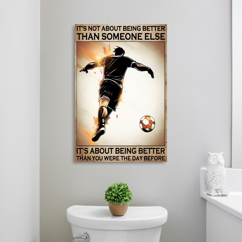 «Football It's Not About Being Better», impression sur toile tendue, L 24 po x H 36 po