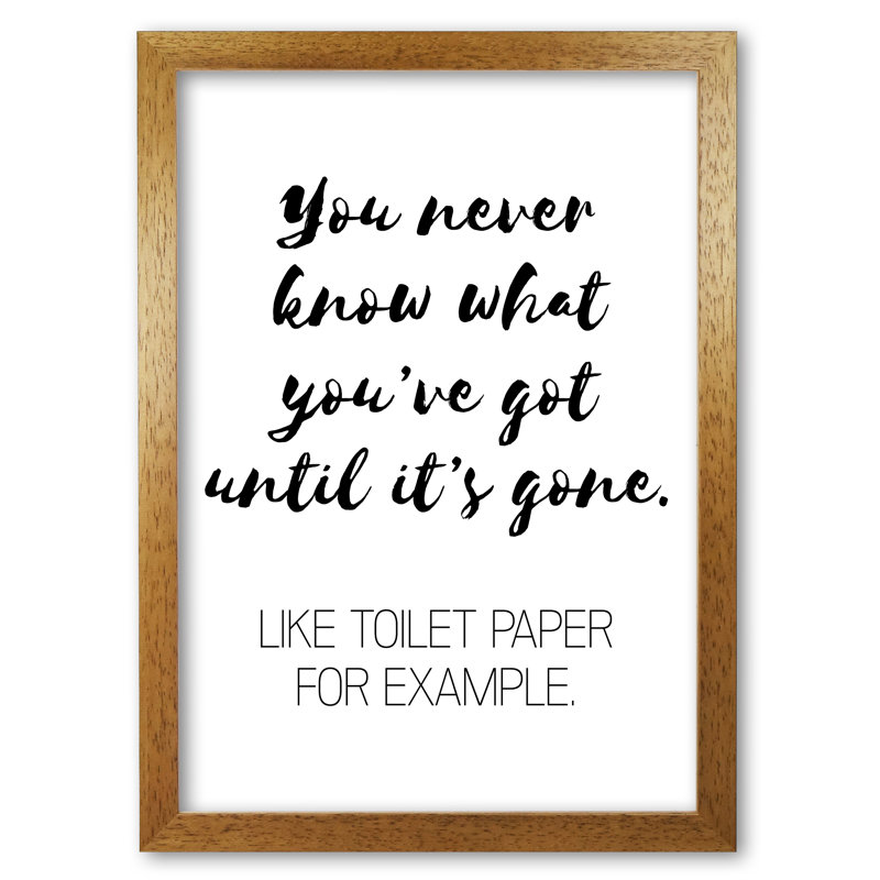 Toilet Paper - Print, 30 cm H x 21 cm W x 5 cm D, Honey Oak Frame