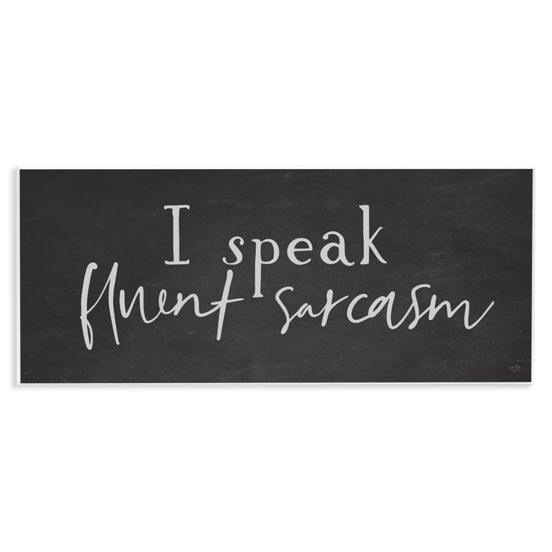 Plaque murale Fluent Sarcasm Sassy, design par Lux + Me Designs