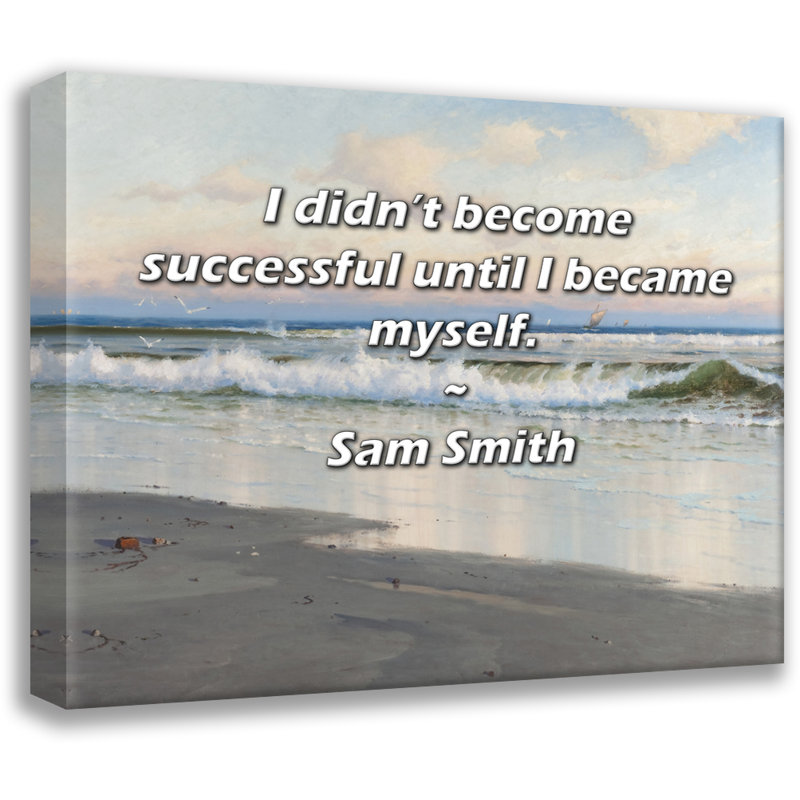 Citation artistique «Je ne suis pas devenu un succès jusqu'à ce que je sois devenu moi-même». Toile tendue par Sam Smith