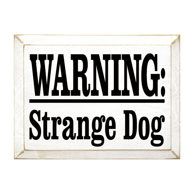 Warning Strange Dog