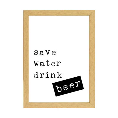 Save Water Drink Beer - Print