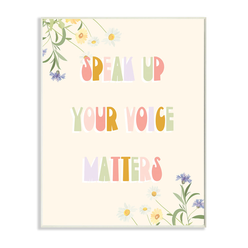 «Speak Up Your Voix Matters» citation Fleurs sauvages printanières, H 15 po x l 10 po, Plaque murale