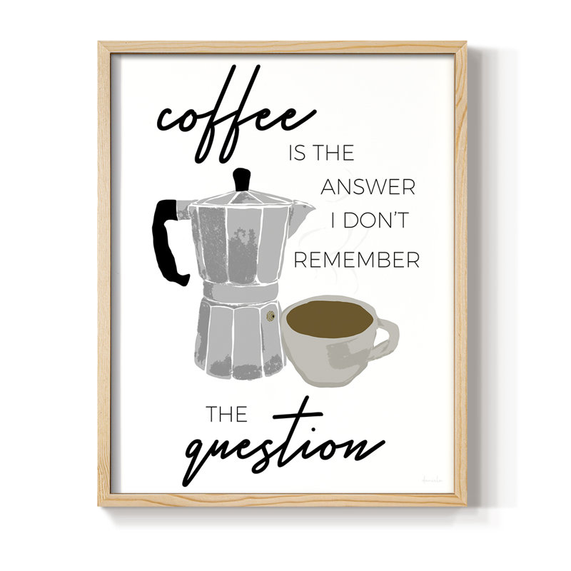 «Coffee is the Response», reproduction encadrée - bois massif, H 15 po x l 12 po, Naturel