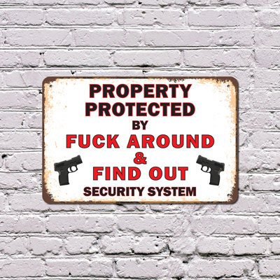 Property Protected by F Around and Find Out 10 Inch x 14 Inch Plastic Sign