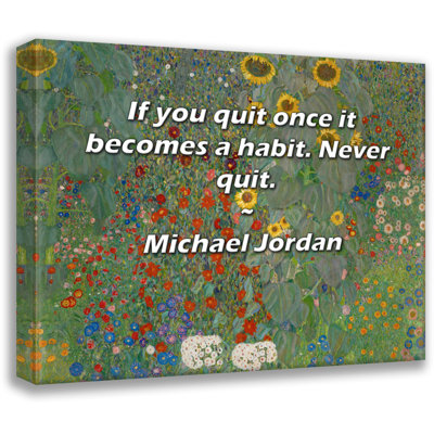 Astoria Grand Gallery Wrapped Canvas By Michael Jordan: "If you quit once it becomes a habit. Never q