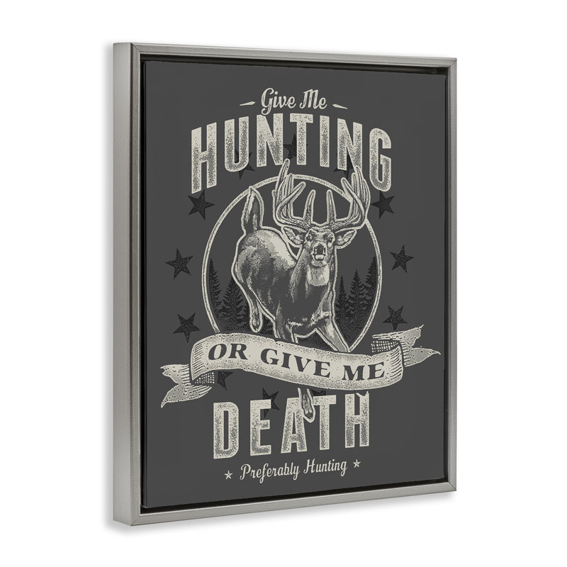 Cadre flottant Offrez-moi la chasse ou la mort, design par Jedco Brands, Inc., H 21 po x l 17 po, Cadre flottant gris lustré